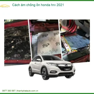 Cách Âm Chống Ồn Honda HR-V 2021 - Địa Chỉ Lắp Đặt Uy Tín TPHCM