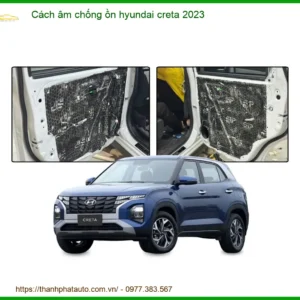 Cách âm chống ồn Hyundai Creta 2023 - Địa Chỉ Lắp Đặt Uy Tín TPHCM