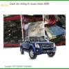 Cách Âm Chống Ồn Isuzu Dmax 2009 - Trung Tâm Lắp Đặt Uy Tín TPHCM