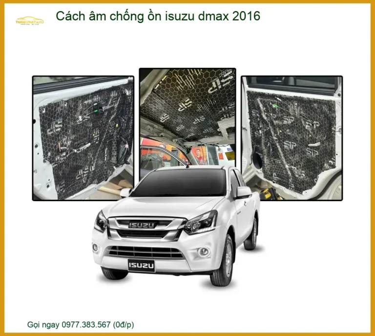 Cách Âm Chống Ồn Isuzu Dmax 2016 - Địa Chỉ Lắp Đặt Uy Tín TPHCM