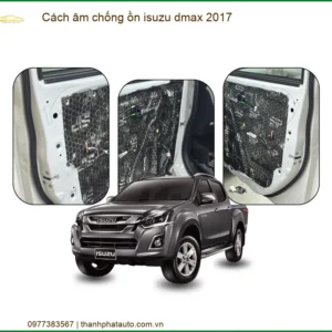 Cách Âm Chống Ồn Isuzu D-Max 2017 - Trung Tâm Lắp Đặt Uy Tín TPHCM
