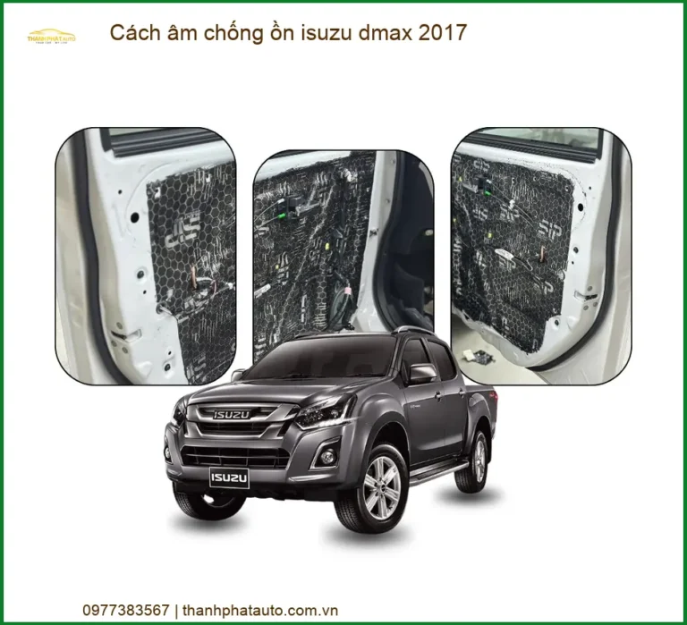 Cách Âm Chống Ồn Isuzu D-Max 2017 - Trung Tâm Lắp Đặt Uy Tín TPHCM