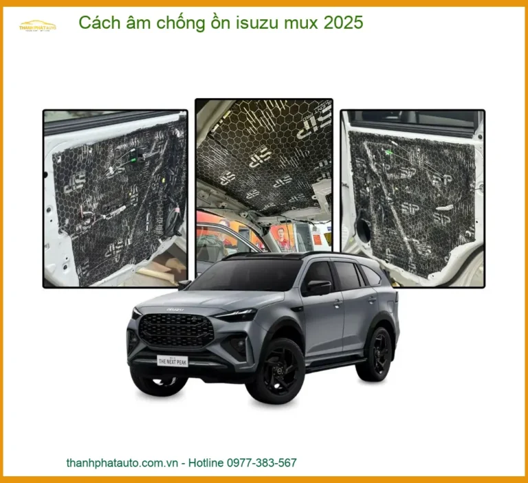Cách Âm Chống Ồn Isuzu MUX 2025 - Trung Tâm Thi Công Chính Hãng Giá Tốt TPHCM