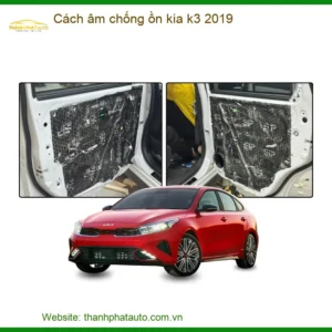 Dịch Vụ Cách Âm Chống Ồn Xe Kia K3 2019 - Địa Chỉ Thi Công Uy Tín Tại TPHCM