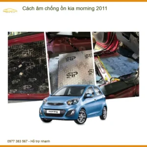 Dịch Vụ Cách Âm Chống Ồn Cho Kia Morning 2011 - Địa Chỉ Lắp Đặt Uy Tín TPHCM