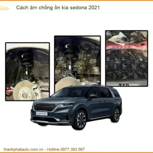 Cách Âm Chống Ồn Kia Sedona 2021 - Trung Tâm Lắp Đặt Uy Tín TPHCM