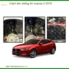 Cách âm chống ồn Mazda 3 2019 - Trung Tâm Thi Công Chính Hãng TPHCM
