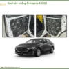 Cách âm chống ồn Mazda 3 2022 - Trung Tâm Lắp Đặt Uy Tín TPHCM