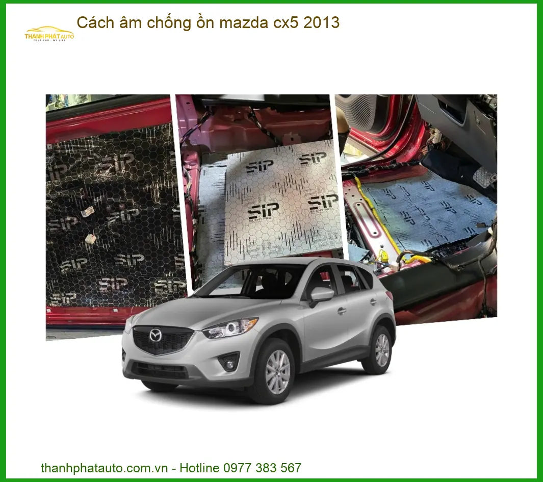Vật Liệu Cách Âm Chống Ồn Mazda CX5 2013 - Địa Chỉ Lắp Đặt Uy Tín TPHCM