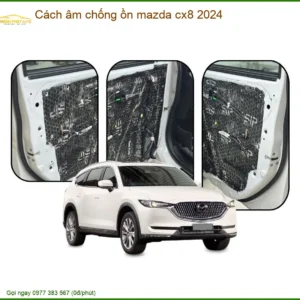 Cách Âm Chống Ồn Mazda CX8 2024 - Địa Chỉ Lắp Đặt Uy Tín TPHCM
