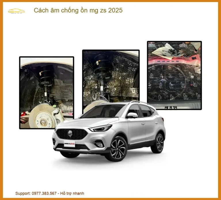 Cách âm chống ồn MG ZS 2025 - Địa Chỉ Lắp Đặt Chính Hãng Giá Tốt TPHCM