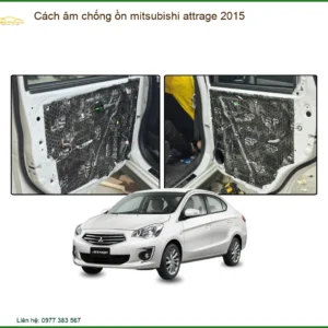 Cách âm chống ồn Mitsubishi Attrage 2015 - Địa Chỉ Lắp Đặt Uy Tín TPHCM
