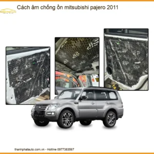 Cách âm chống ồn Mitsubishi Pajero 2011 - Trung Tâm Thi Công Uy Tín TPHCM
