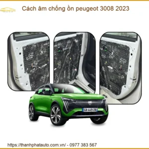 Cách âm chống ồn Peugeot 3008 2023 - Địa Chỉ Lắp Đặt Chính Hãng TPHCM