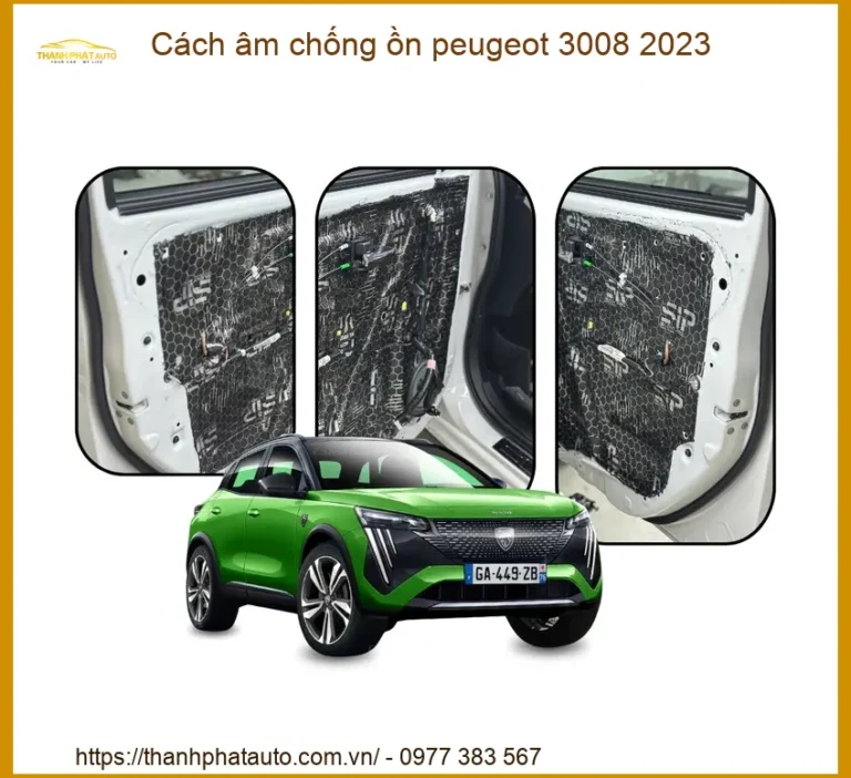 Cách âm chống ồn Peugeot 3008 2023 - Địa Chỉ Lắp Đặt Chính Hãng TPHCM