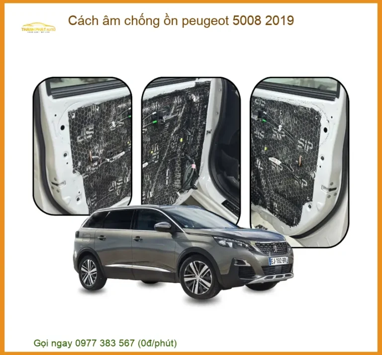 Cách Âm Chống Ồn Peugeot 5008 2019 - Trung Tâm Thi Công Uy Tín TPHCM