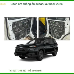 Cách Âm Chống Ồn Subaru Outback 2026 - Địa Chỉ Lắp Đặt Uy Tín TPHCM