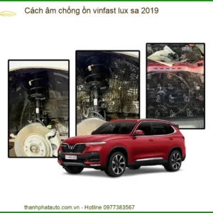 Cách Âm Chống Ồn VinFast Lux SA 2019 - Trung Tâm Lắp Đặt Chính Hãng TPHCM
