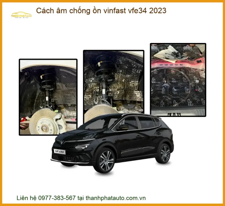 Cách âm chống ồn Vinfast VF e34 2023 - Trung Tâm Lắp Đặt Uy Tín TPHCM
