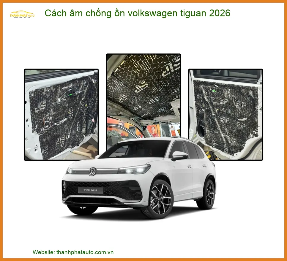 Cách âm chống ồn Volkswagen Tiguan 2026 - Trung Tâm Lắp Đặt Uy Tín TPHCM
