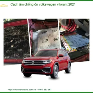 Cách Âm Chống Ồn Volkswagen Vilorant 2021 - Trung Tâm Thi Công Uy Tín TPHCM