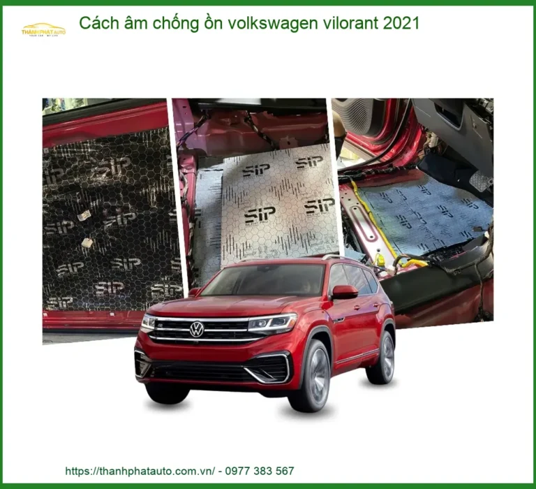 Cách Âm Chống Ồn Volkswagen Vilorant 2021 - Trung Tâm Thi Công Uy Tín TPHCM