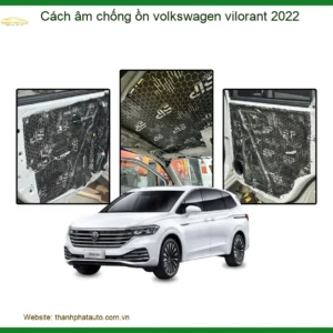 Cách âm chống ồn Volkswagen Vilorant 2022 - Địa Chỉ Lắp Đặt Uy Tín TPHCM
