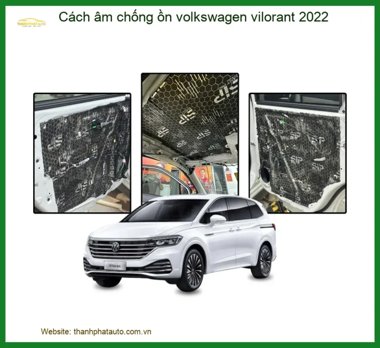 Cách âm chống ồn Volkswagen Vilorant 2022 - Địa Chỉ Lắp Đặt Uy Tín TPHCM