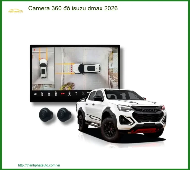 Camera 360 độ Isuzu Dmax 2026 - Địa Chỉ Lắp Đặt Uy Tín TPHCM
