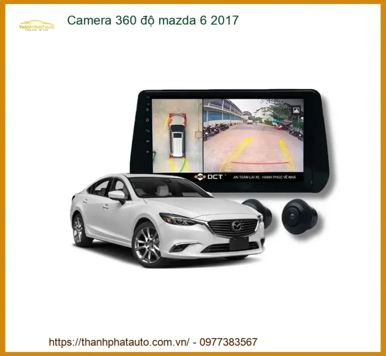 Camera 360 độ Mazda 6 2017 - Trung Tâm Lắp Đặt Chính Hãng TPHCM