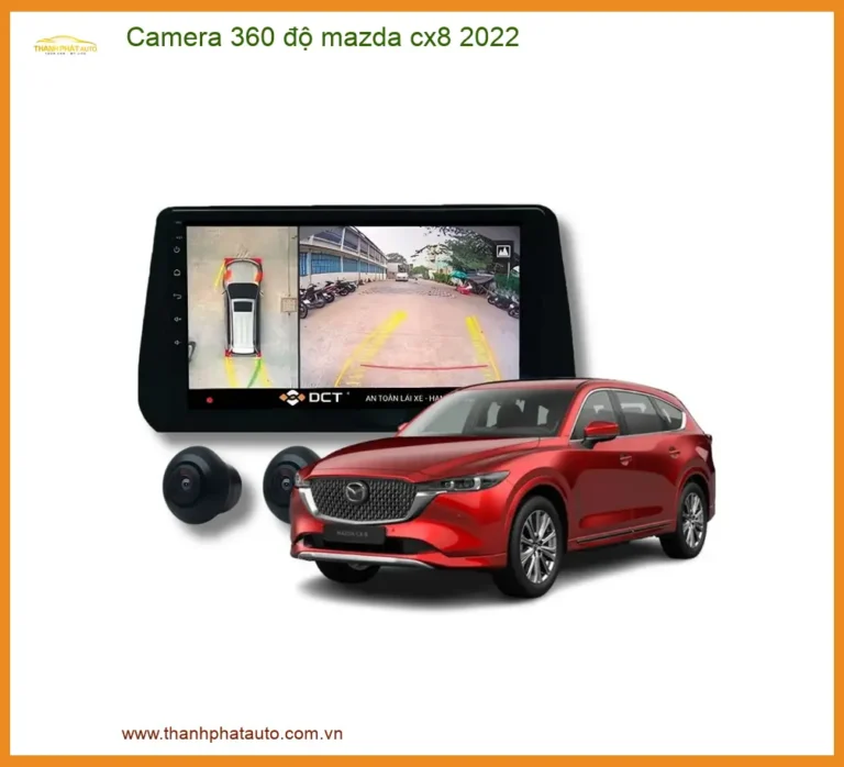 Camera 360 độ Mazda CX8 2022 - Địa Chỉ Lắp Đặt Uy Tín TPHCM