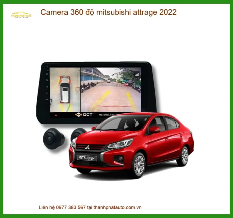 Camera 360 độ Mitsubishi Attrage 2022 - Đơn Vị Thi Công Cao Cấp TPHCM