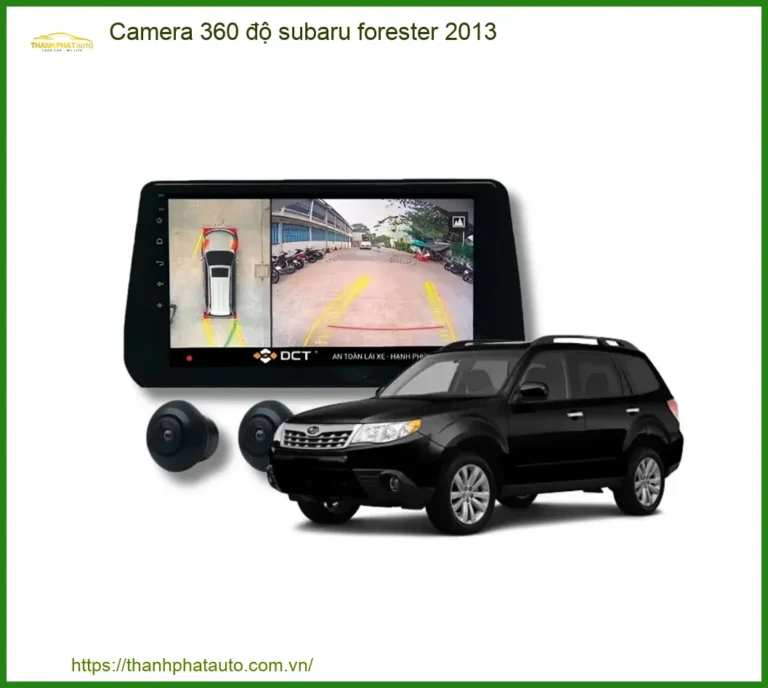 Camera 360 độ Subaru Forester 2013 - Trung Tâm Lắp Đặt Uy Tín TPHCM