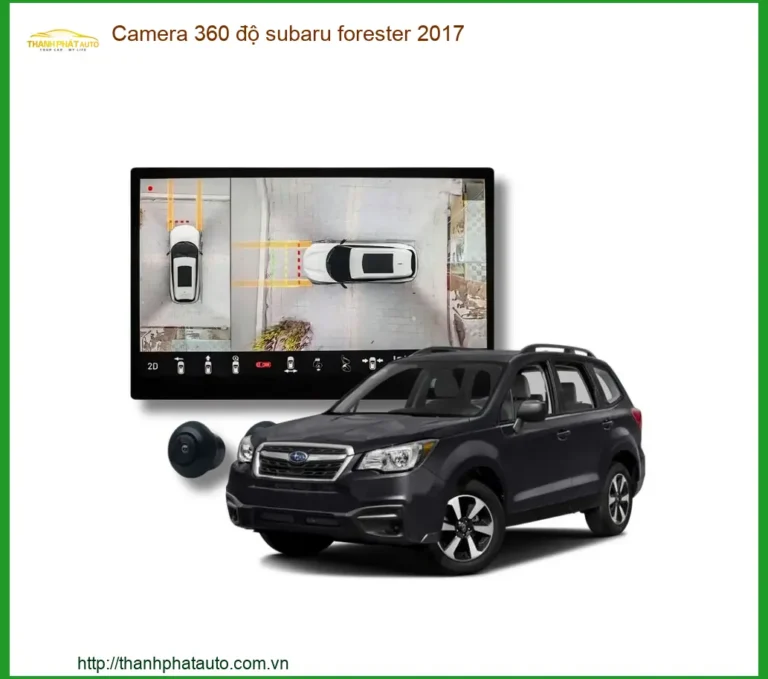 Camera 360 độ Subaru Forester 2017 - Trung Tâm Lắp Đặt Uy Tín TPHCM