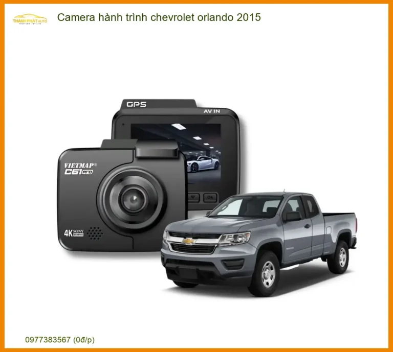 Camera hành trình Chevrolet Orlando 2015 - Địa Chỉ Lắp Đặt Chính Hãng TPHCM