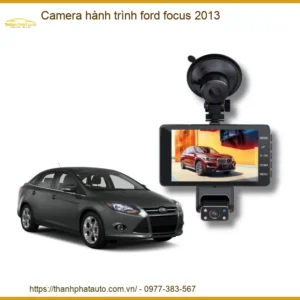 Camera Hành Trình Cao Cấp Ford Focus 2013 - Địa Chỉ Lắp Đặt Uy Tín TPHCM
