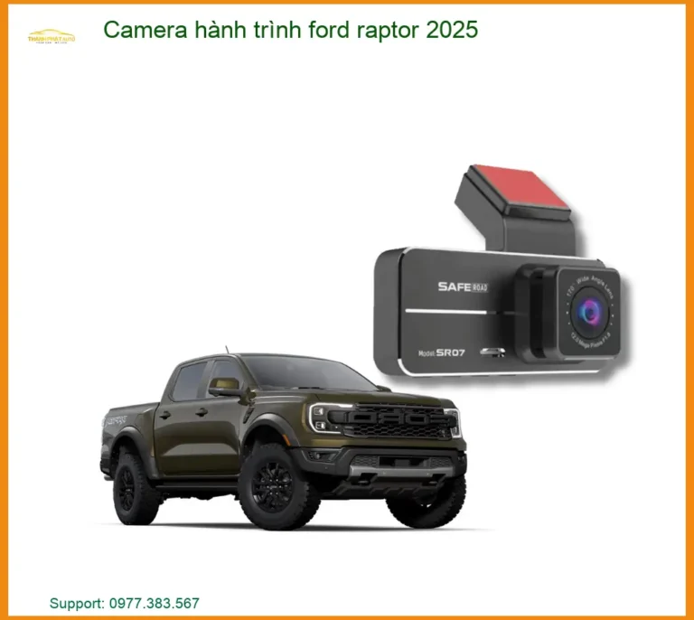 Camera hành trình cao cấp Ford Raptor 2025 - Địa Chỉ Lắp Đặt Uy Tín TPHCM
