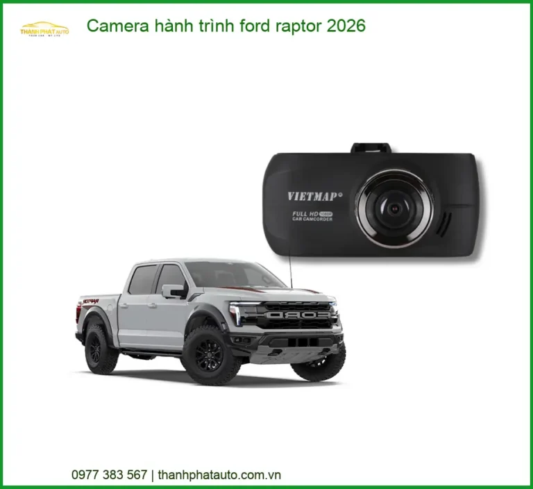 Camera hành trình Ford Raptor 2026 - Trung Tâm Lắp Đặt Uy Tín TPHCM