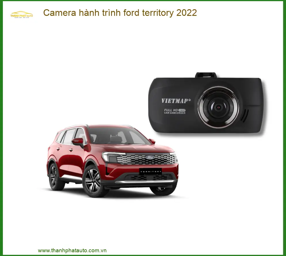 Camera hành trình Ford Territory 2022 - Trung Tâm Lắp Đặt Uy Tín TPHCM