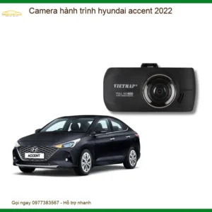 Camera hành trình Hyundai Accent 2022 - Địa Chỉ Lắp Đặt Uy Tín TPHCM