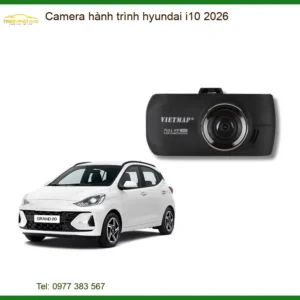 Camera hành trình Hyundai i10 2026 - Địa Chỉ Lắp Đặt Uy Tín TPHCM