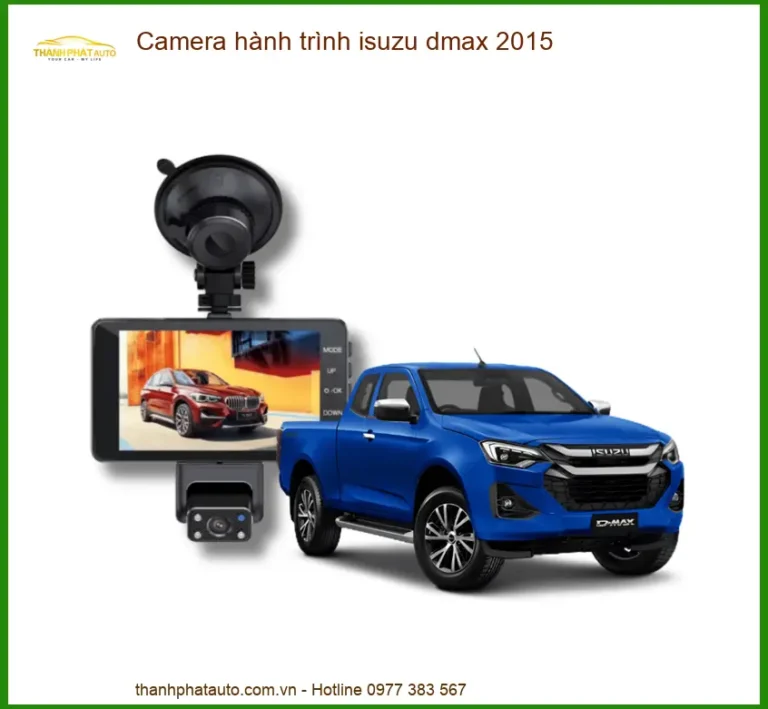 Camera Hành Trình Isuzu Dmax 2015 - Trung Tâm Lắp Đặt Uy Tín TPHCM