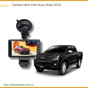 Camera hành trình Isuzu Dmax 2019 - Địa Chỉ Lắp Đặt Uy Tín TPHCM