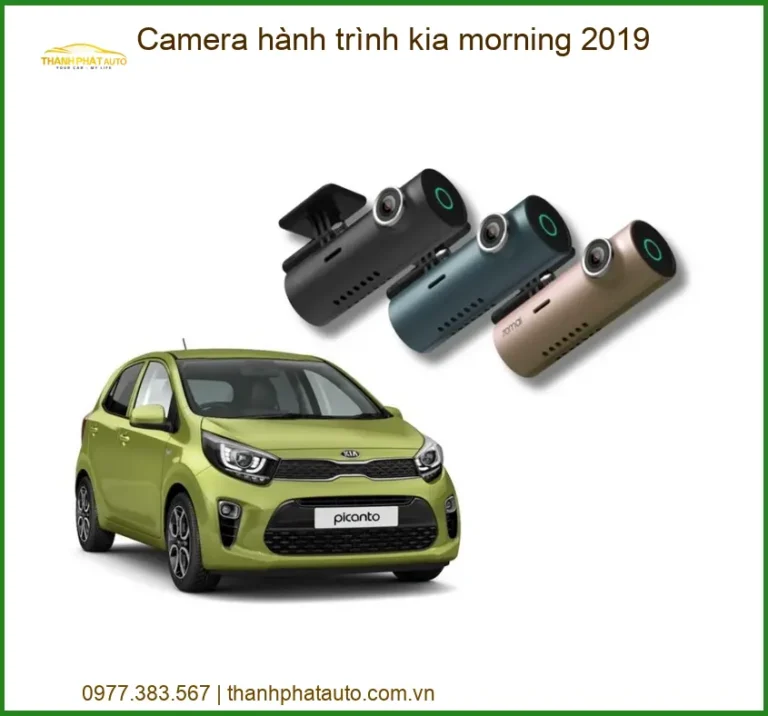 Camera hành trình Kia Morning 2019 - Địa Chỉ Lắp Đặt Chính Hãng TPHCM