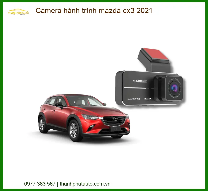 Camera hành trình Mazda CX3 2021 - Trung Tâm Lắp Đặt Chính Hãng TPHCM