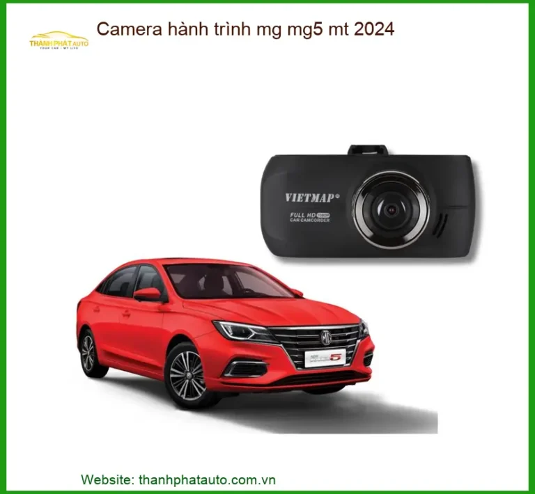 Camera hành trình MG MG5 MT 2024 - Địa Chỉ Lắp Đặt Uy Tín TPHCM