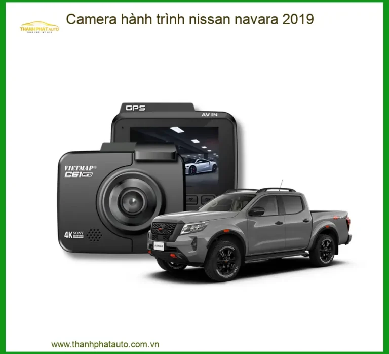 Camera Hành Trình Nissan Navara 2019 - Địa Chỉ Lắp Đặt Uy Tín TPHCM