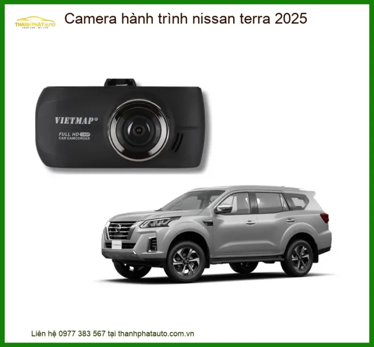Camera Hành Trình Nissan Terra 2025 - Địa Chỉ Lắp Đặt Uy Tín TPHCM