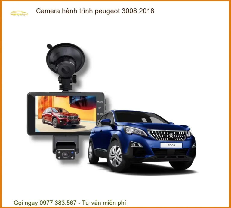 Camera hành trình Peugeot 3008 2018 - Địa Chỉ Lắp Đặt Chính Hãng Giá Tốt TPHCM