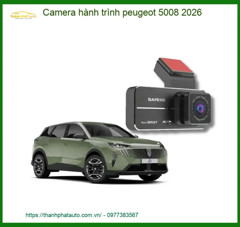 Camera hành trình Peugeot 5008 2026 - Trung Tâm Lắp Đặt Chính Hãng TPHCM